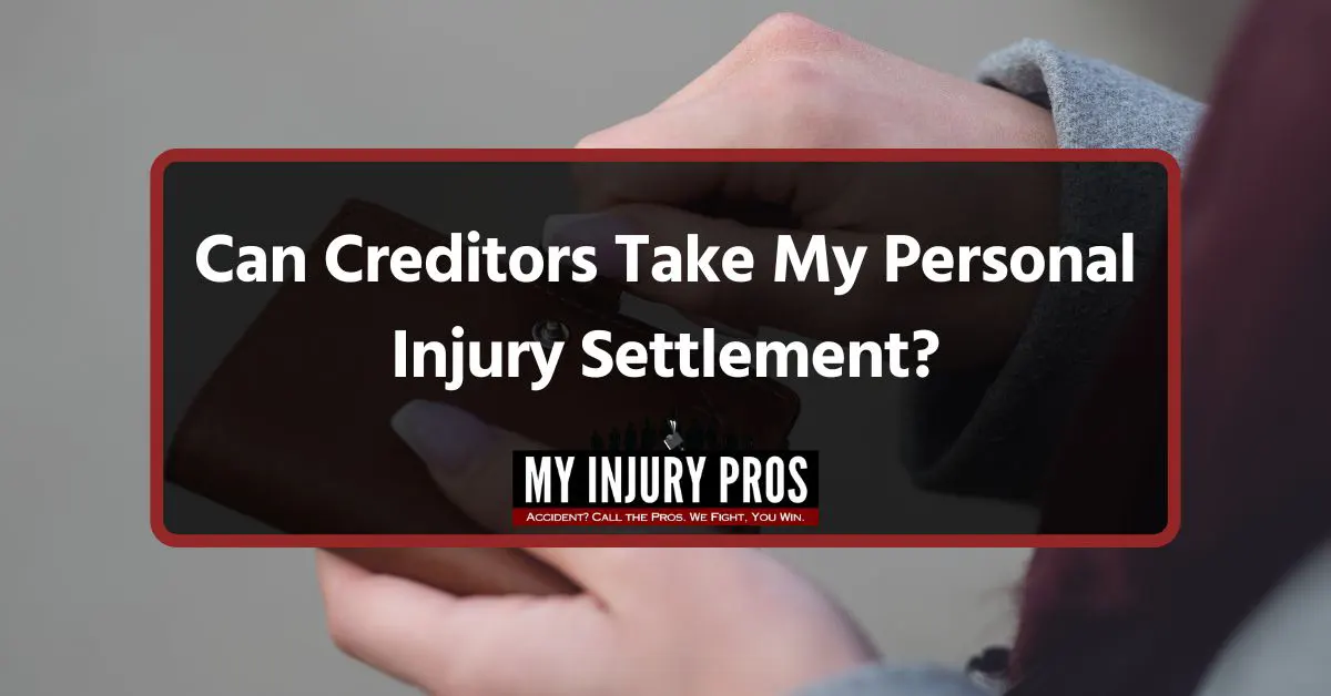 Can Creditors Take My Personal Injury Settlement?