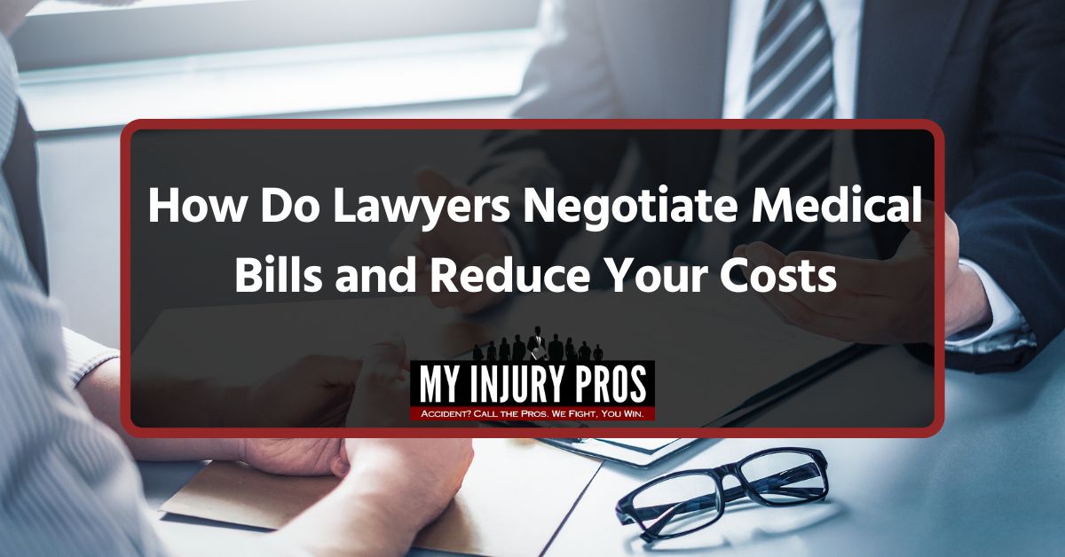 How Do Lawyers Negotiate Medical Bills and Reduce Your Costs