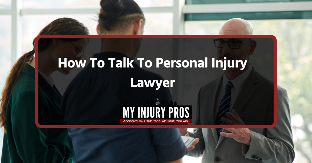 How to talk to a personal Injury Lawyer