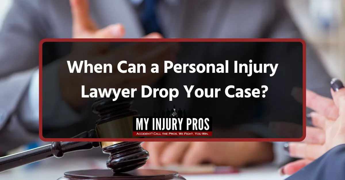 When Can a Personal Injury Lawyer Drop Your Case?
